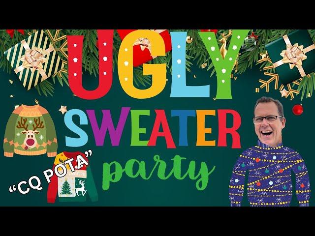  Ugly Sweater Special: End of Year Ham Radio Bash!  #pota #hamradio #hf #antenna #uglysweater