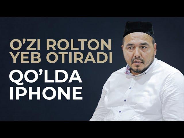 Shukurulloh Domla | O'zi Rolton yeb o'tiradi, qo'lda Iphone