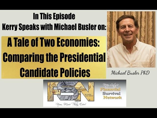 A Tale of Two Economies: Comparing the Presidential Candidate Policies - Michael Busler #6138