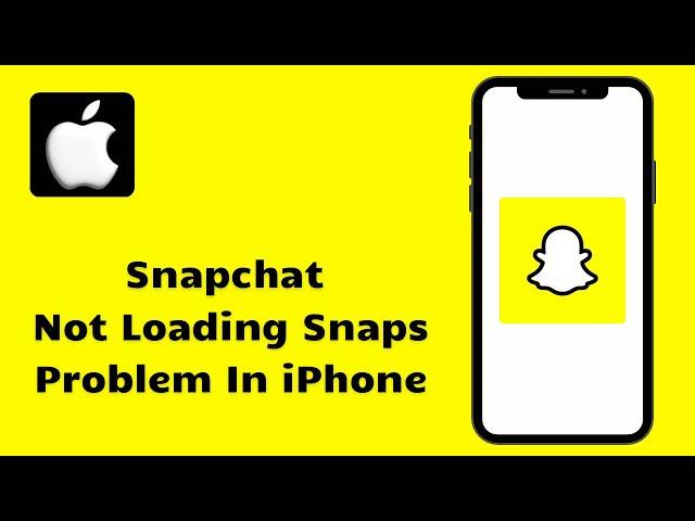 How to Fix Snapchat Not Loading Snaps Problem On iPhone