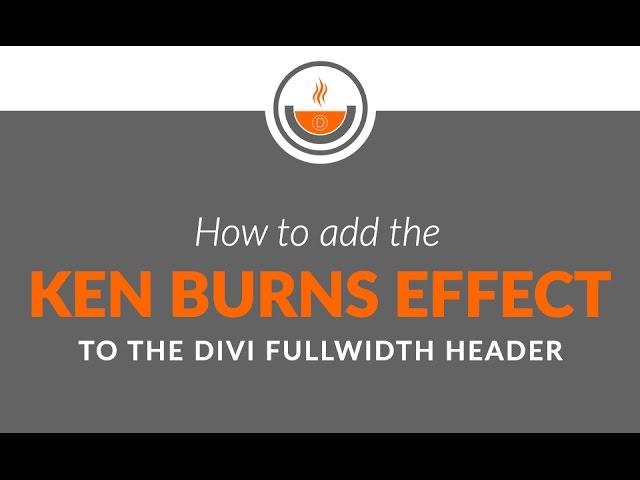 Divi Tutorial - Recipe#21 - How to add the Ken Burns Effect to the Divi Fullwidth Header