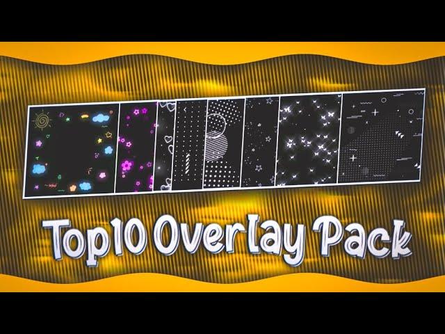 Top 10 overlay | overlay for edit | free download |  alight motion overlay - overlay effect