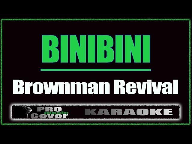 Binibini - Brownman Revival (KARAOKE)