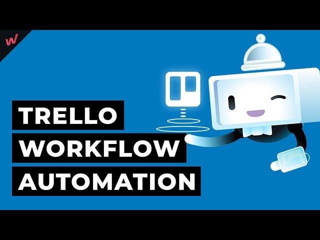 Trello Automation: 9 Workflows You Can Use Right Now