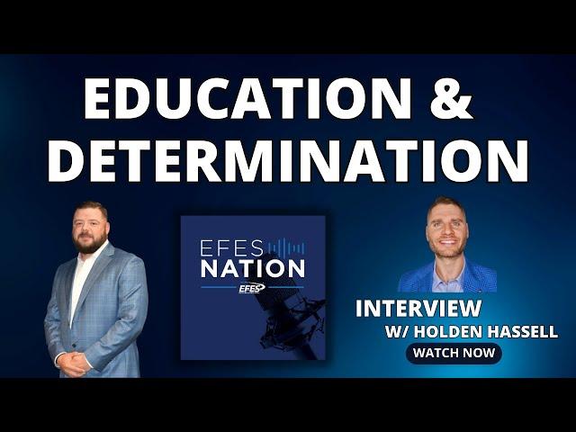 "Education and Determination" | EFES Insurance Agent Training | Interview with Holden Hassell