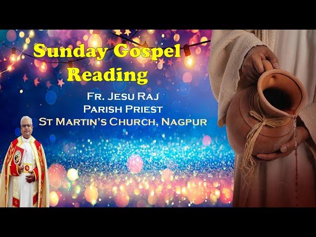 Sunday Gospel Reading | Fr. Jesu Raj | St. Martin's Church, Nagpur | 16th January, 2022