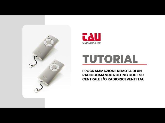 TAU | TUTORIAL: COME PROGRAMMARE UN RADIOCOMANDO T-4RP (ROLLING CODE) DA REMOTO