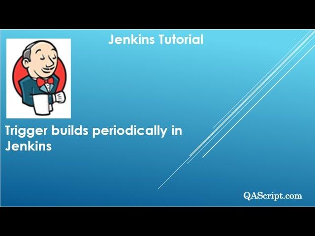 Jenkins Tutorial - Trigger builds periodically in Jenkins