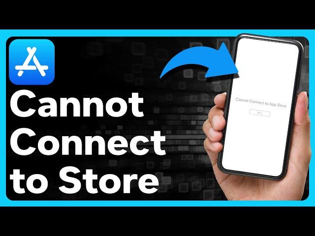 How To Fix Cannot Connect To App Store