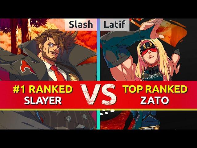 GGST ▰ Slash (#1 Ranked Slayer) vs Latif (TOP Ranked Zato). High Level Gameplay