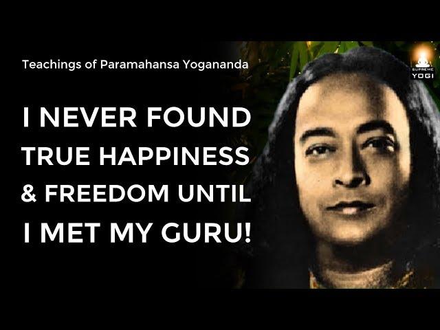 Never Underestimate THE ROLE OF A GURU in Your Life! | Sri Paramahansa Yogananda