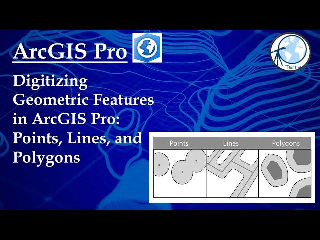 Creating Point, Line, & Polygon by Digitizing in ArcGIS Pro