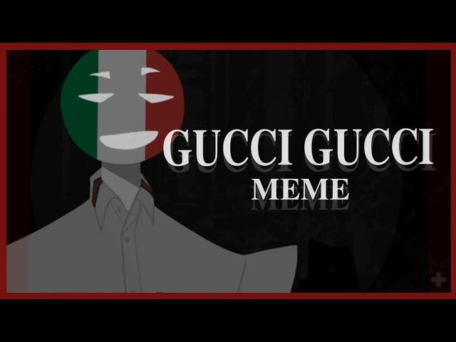 Gucci Gucci meme | countryhumans *read the first thing*