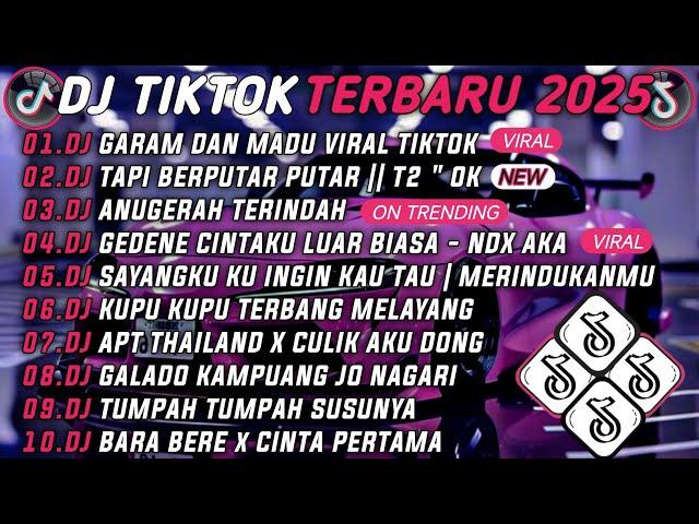 DJ TIKTOK TERBARU 2025- DJ GARAM DAN MADU  DJ TAPI BERPUTAR PUTAR || T2 - OK FULL ALBUM