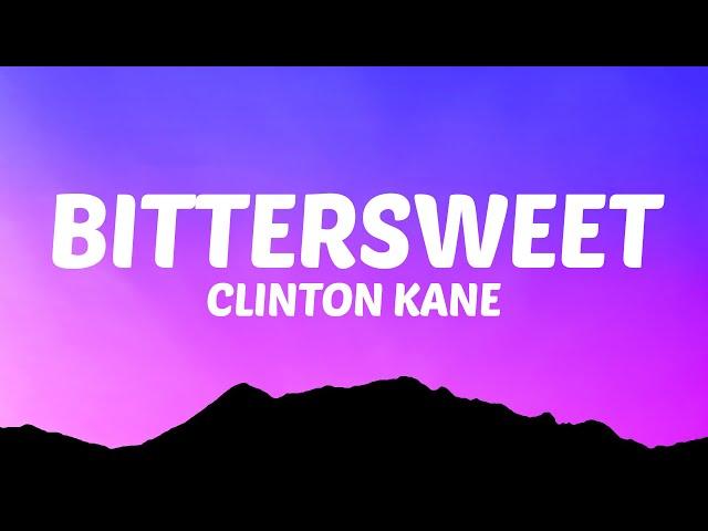 Clinton Kane - BITTERSWEET (Lyrics)