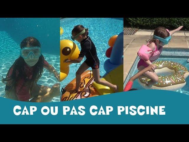 CAP OU PAS CAP PISCINE