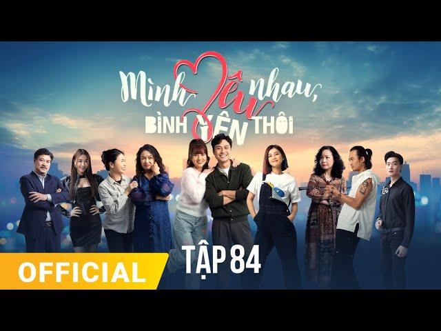 Mình Yêu Nhau, Bình Yên Thôi Tập 84 | FULL TẬP | Phim truyền hình VTV3 hay nhất 2024