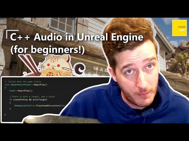 A Quickstart Guide to C++ Audio in Unreal Engine