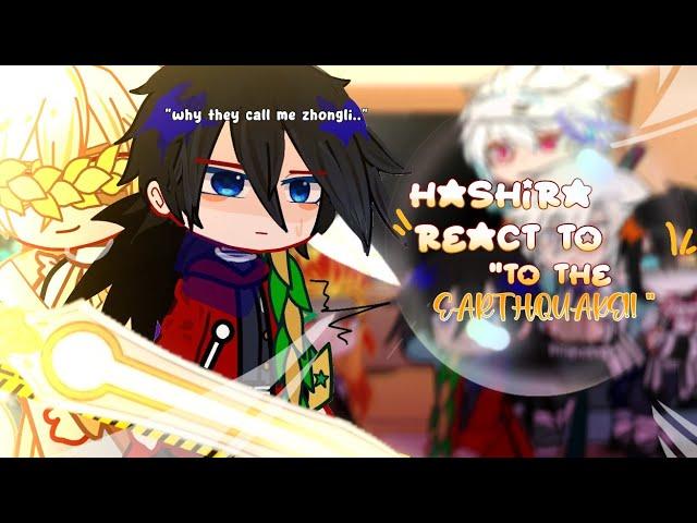 || Hashira react to .. [] " do the earthquake  !! " ▪︎  - ️ - AU | GCRV ` ▪︎