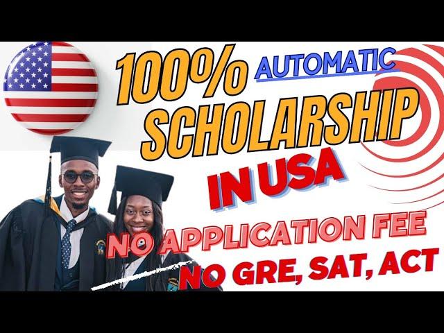 100% Automatic scholarship in usa 2024 for Undergraduate, masters and PhD | fully funded scholarship