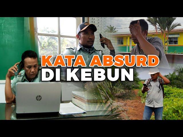 Kata-Kata Absurd Di Kebun Sawit