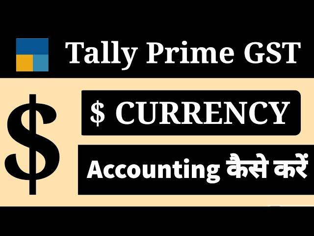 Multiple Currency Accounting in Tally Prime l how to make Dollar invoice in Tally Prime
