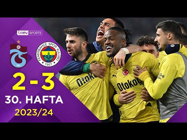 Trabzonspor (2-3) Fenerbahçe | 30. Hafta - Trendyol Süper Lig 2023/2024