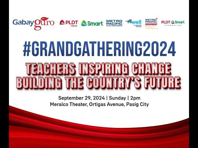 Gabay Guro Grand Gathering 2024: Teachers Inspiring Change, Building the Country’s Future