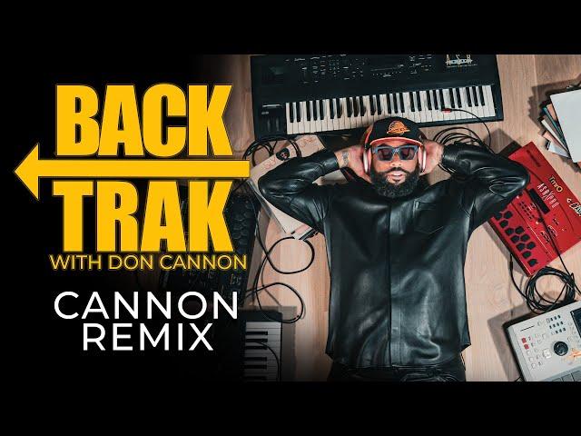 "CANNON REMIX" Creation with Don Cannon | BackTrak