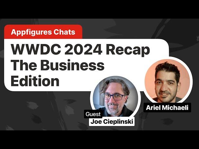 WWDC 2024 Recap - The Business Edition with Joe Cieplinski