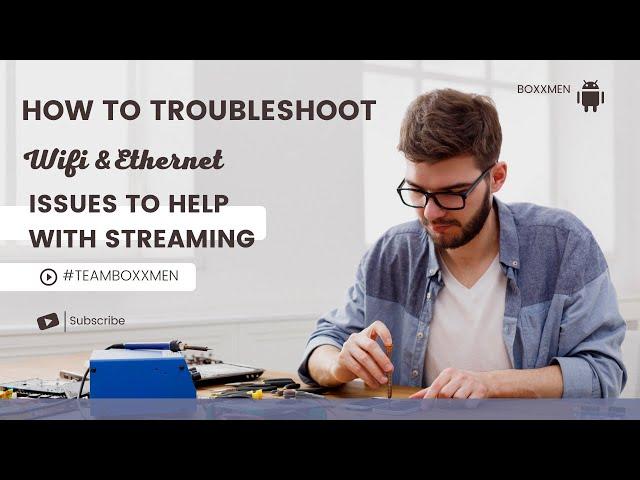 HOW TO TROUBLESHOOT WIFI AND ETHERNET ISSUES FOR STREAMING