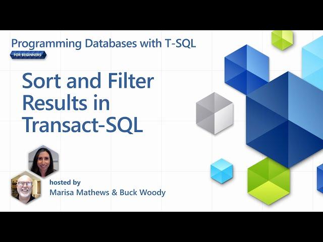 Sort and Filter Results in Transact-SQL [3 of 7] | Programming Databases with T-SQL for Beginners