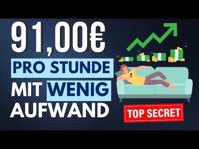 91€/Stunde MIT WENIG AUFWAND Online Geld verdienen 2025 OHNE Vorwissen