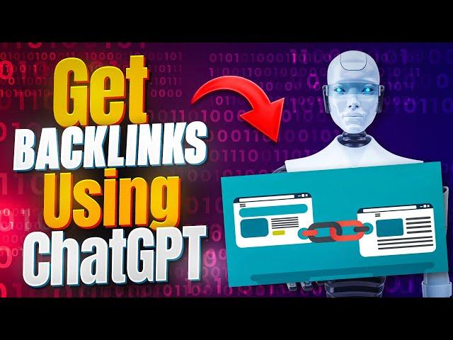 How To Get High Quality Backlinks With ChatGPT  (3 Simple Ways)