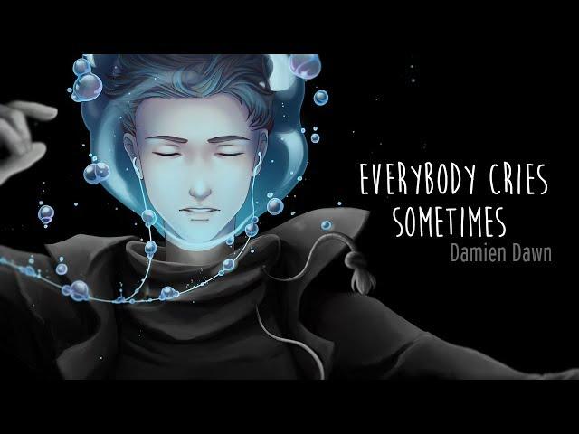 Damien Dawn- Everybody Cries Sometimes (Official Lyric Video)