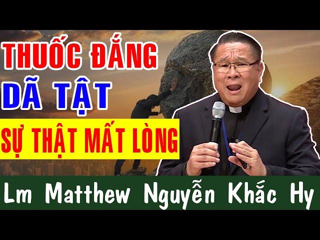 THUỐC ĐẮNG DÃ TẬT SỰ THẬT MẤT LÒNG -Bài Giảng Hay Của Lm Matthew Nguyễn Khắc Hy|Công Giáo Yêu Thương