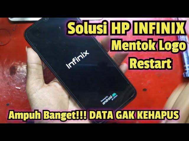 SOLUSI HP INFINIX MENTOK LOGO/RESTART DATA AMAN TIDAK TERHAPUS