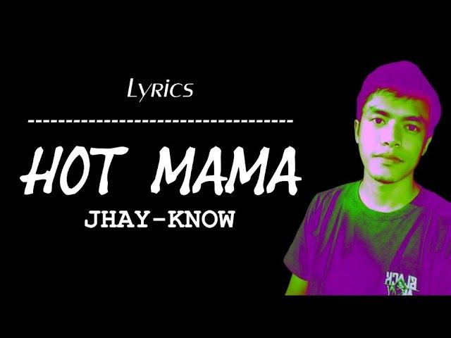 JHAY-KNOW - HOT MAMA (OFFICIAL LYRICS) | RVW