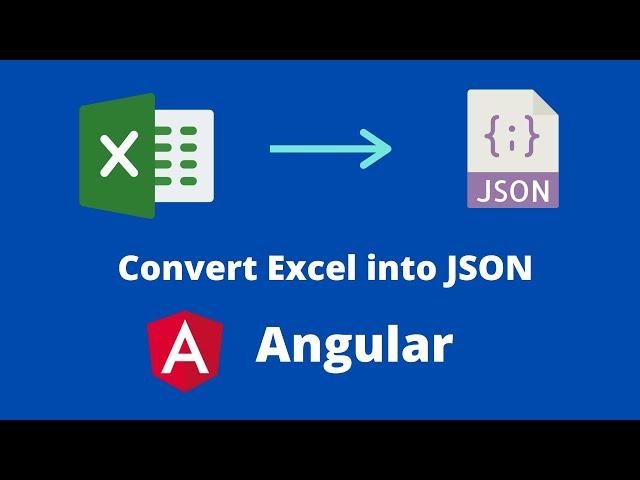 How to Convert Excel file into JSON by using Angular | JavaScript | JSON