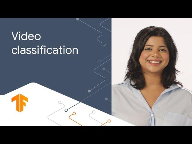 Creating video classification models with Keras and TensorFlow