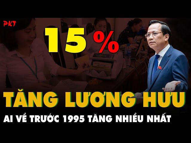 HIỂU ĐƠN GIẢN NHẤT về việc TĂNG LƯƠNG CHO NGƯỜI NGHỈ HƯU trước 1995 | PKT