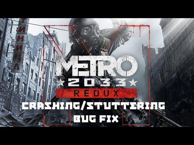 Metro 2033 Redux Crash/Stutter Bug Fix for NVIDIA GPUs