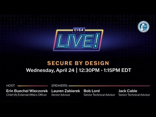 CISA Live! Presents Secure by Design