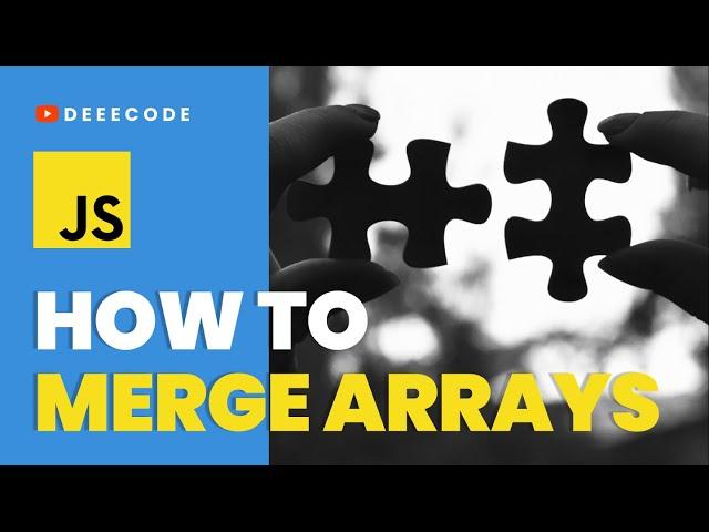 3 Ways to Merge Arrays, in JavaScript