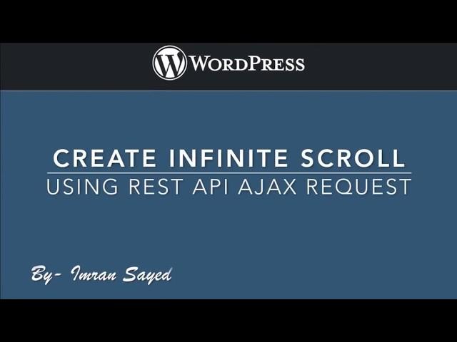 #1 Create Post Infinite Scroll for WordPress Theme via REST API Ajax Request