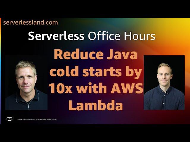 Reduce Java cold starts by 10x with AWS Lambda | Serverless Office Hours