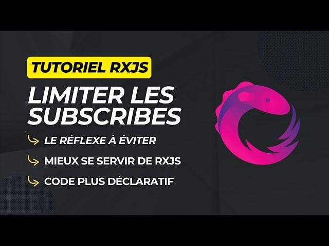 [Tutoriel RxJS] Comment et pourquoi limiter les subscribes quand tu utilises les Observables ?