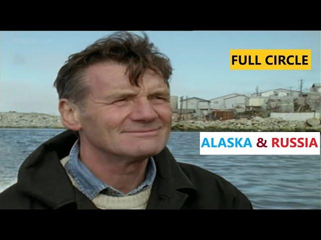 FULL CIRCLE WITH MICHAEL PALIN | ALASKA & RUSSIA| CLASSICS |Episode -1