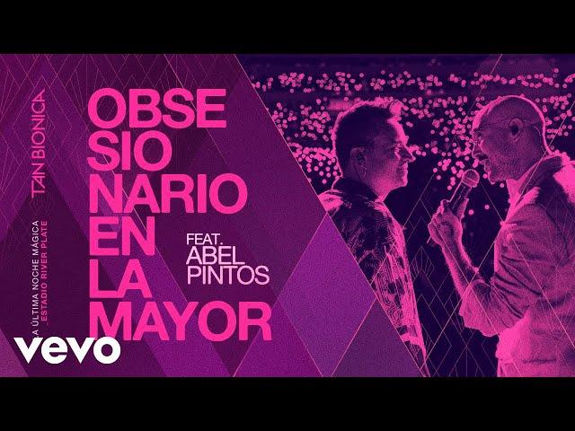 Tan Bionica, Abel Pintos - Obsesionario En La Mayor (En Vivo En River Plate)