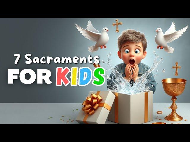 The Seven Sacraments for KIDS!